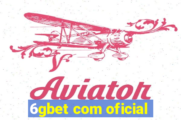 6gbet com oficial